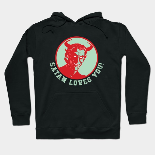 Satan Loves You! Hoodie by vectrus